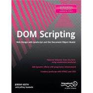 DOM Scripting by Keith, Jeremy; Sambells, Jeffrey (CON), 9781430233893