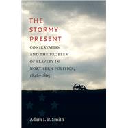 The Stormy Present by Smith, Adam I. P., 9781469633893