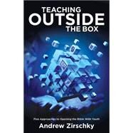 Teaching Outside the Box by Zirschky, Andrew, 9781501823893