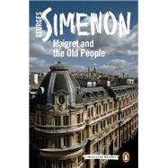 Maigret and the Old People by Simenon, Georges; Whiteside, Shaun, 9780241303894