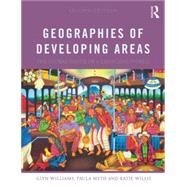 Geographies of Developing Areas: The Global South in a changing world by Williams; Glyn, 9780415643894