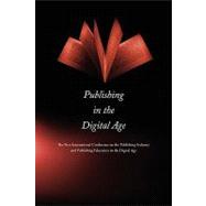Publishing in the Digital Age by Xiaochuan, Lian; Qing, Fang; Huang, Xianrong, 9780944473894