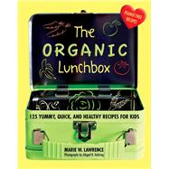 The Organic Lunchbox by Lawrence, Marie W.; Gehring, Abigail, 9781510723894