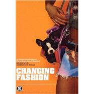 Changing Fashion A Critical Introduction to Trend Analysis and Cultural Meaning by Lynch, Annette; Strauss, Mitchell, 9781845203894
