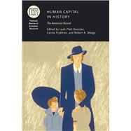 Human Capital in History by Boustan, Leah Platt; Frydman, Carola; Margo, Robert A., 9780226163895