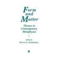 Form and Matter Themes in Contemporary Metaphysics by Oderberg, David S., 9780631213895