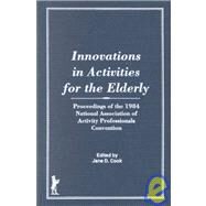 Innovations in Activities for the Elderly: Proceedings of the National Association of Activity Professionals Convention by Price; Charles, 9780866563895