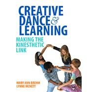 Creative Dance and Learning Making the Kinesthetic Link by Brehm, Mary Ann; Mcnett, Lynne, 9780871273895