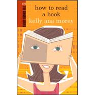 How to Read a Book by Morey, Kelly Ana, 9780958253895