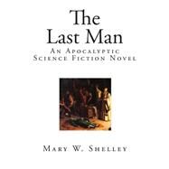 The Last Man by Shelley, Mary Wollstonecraft, 9781505483895