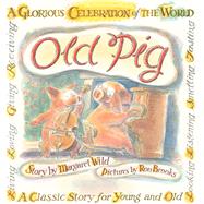 Old Pig by Wild, Margaret; Brooks, Ron, 9781760293895