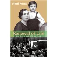 Renewal of Life Healing from the Holocaust by Parens, Henri, 9781887563895