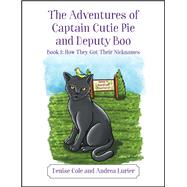 The Adventures of Captain Cutie Pie and Deputy Boo by Denise Cole; Andrea Lurier, 9781977273895