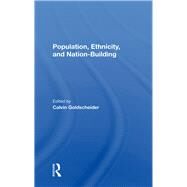 Population, Ethnicity, and Nationbuilding by Goldscheider, Calvin, 9780367283896