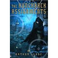 The Hunchback Assignments by Slade, Arthur, 9780375893896