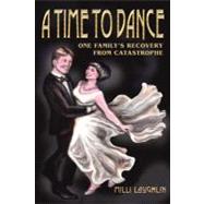 A Time to Dance: Crisis Recovery by Laughlin, Milli, 9780595363896