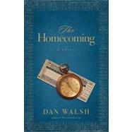 Homecoming : A Novel by Walsh, Dan, 9780800733896