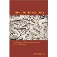 Chinese Hegemony by Zhang, Feng, 9780804793896