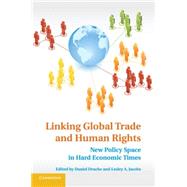 Linking Global Trade and Human Rights by Drache, Daniel; Jacobs, Lesley A., 9781107633896