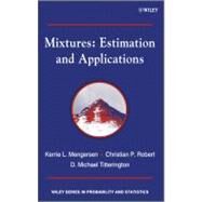 Mixtures Estimation and Applications by Mengersen, Kerrie L.; Robert, Christian; Titterington, Mike, 9781119993896