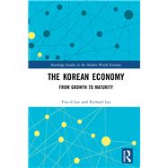 The Korean Economy: From Growth to Maturity by Lee; You-il, 9781138563896