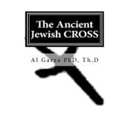 The Ancient Jewish Cross by Garza, Al, 9781461133896