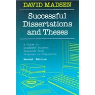 Successful Dissertations and Theses A Guide to Graduate Student Research from Proposal to Completion by Madsen, David, 9781555423896