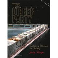 The Dinner Party Restoring Women to History by Chicago, Judy; Lehman, Arnold L.; Gerhard, Jane F., 9781580933896