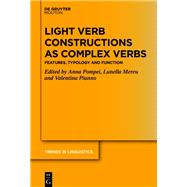 Light Verb Constructions as Complex Verbs by Anna Pompei, Lunella Mereu, Valentina Piunno, 9783112213896