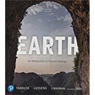 Earth An Introduction to Physical Geology, Loose-Leaf Edition by Tarbuck, Edward J.; Lutgens, Frederick K.; Tasa, Dennis G.; Linneman, Scott, 9780135203897