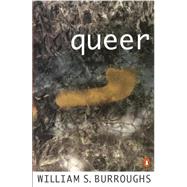 Queer : A Novel by Burroughs, William S. (Author), 9780140083897