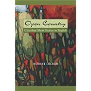 Open Country Canadian Short Stories In English by Robert Lecker, 9780176103897