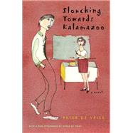 Slouching Towards Kalamazoo by de Vries, Peter, 9780226143897