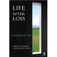 Life After Loss by Volkan, Vamik D.; Zintl, Elizabeth, 9780367103897