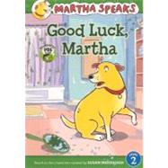 Martha Speaks : Good Luck, Martha by Meddaugh, Susan, 9780606233897