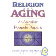 Religion and Aging: An Anthology of the Poppele Papers by Watkins; Derrell R., 9780789013897