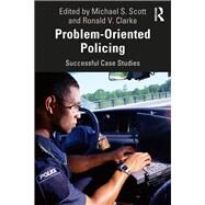 Problem-oriented Policing by Scott, Michael S.; Clarke, Ronald V., 9781138313897