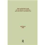 Auditor's Talk: An Oral History of the Profession from the 1920s to the Present Day by Matthews,Derek, 9781138863897