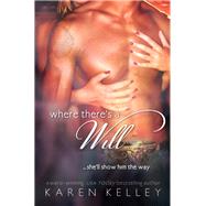 Where There's a Will by Kelley, Karen, 9781402263897