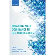 Breaking Male Dominance in Old Democracies by Dahlerup, Drude; Leyenaar, Monique, 9780199653898