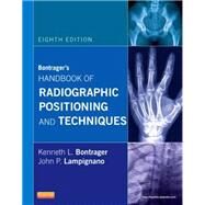 Handbook of Radiographic Positioning and Techniques by Bontrager, Kenneth L.; Lampignano, John P., 9780323083898