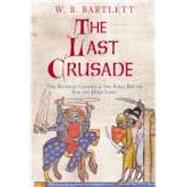 The Last Crusade The Seventh Crusade and the Final Battle for the Holy Land by Bartlett, W B, 9780752443898