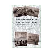 The National Farm Survey 1941-43; State Surveillance and the Countryside in England and Wales in the Second World War by Brian Short; Charles Watkins; William Foot; Phil Kinsman, 9780851993898