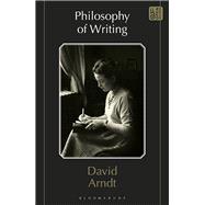 Philosophy of Writing by David Arndt, 9781350473898