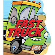 Fast Truck by Calder, C. J.; Rooney, Ronnie; Peterson, Shaunna, 9781434243898
