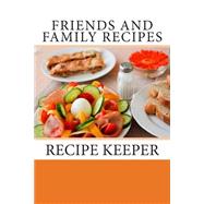Friends and Family Recipes by Miller, Debbie, 9781493653898