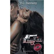 Kiss & Kill by Steinweg, M. C.; Guentner, Romy, 9781500403898