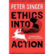 Ethics into Action by Singer, Peter, 9781538123898