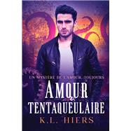 Amour tentaqueulaire by Hiers, K.L.; Lorient, Manda, 9781641083898