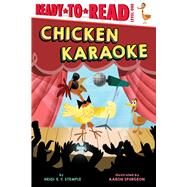 Chicken Karaoke Ready-to-Read Level 1 by Stemple, Heidi  E. Y.; Spurgeon, Aaron, 9781665913898